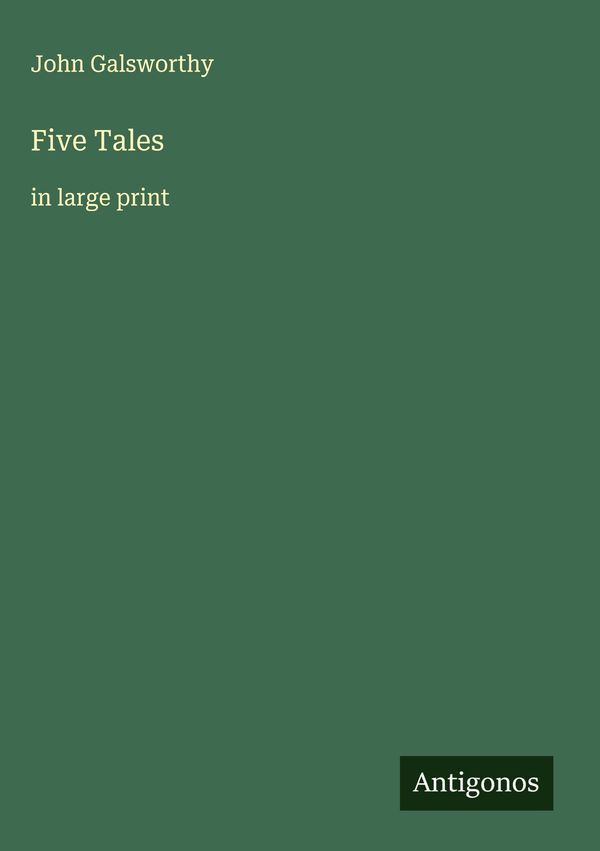 Five Tales - John Galsworthy (Buch)