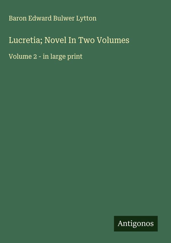 Lucretia; Novel In Two Volumes - Baron Edward Bulwer Lytton (Buch)