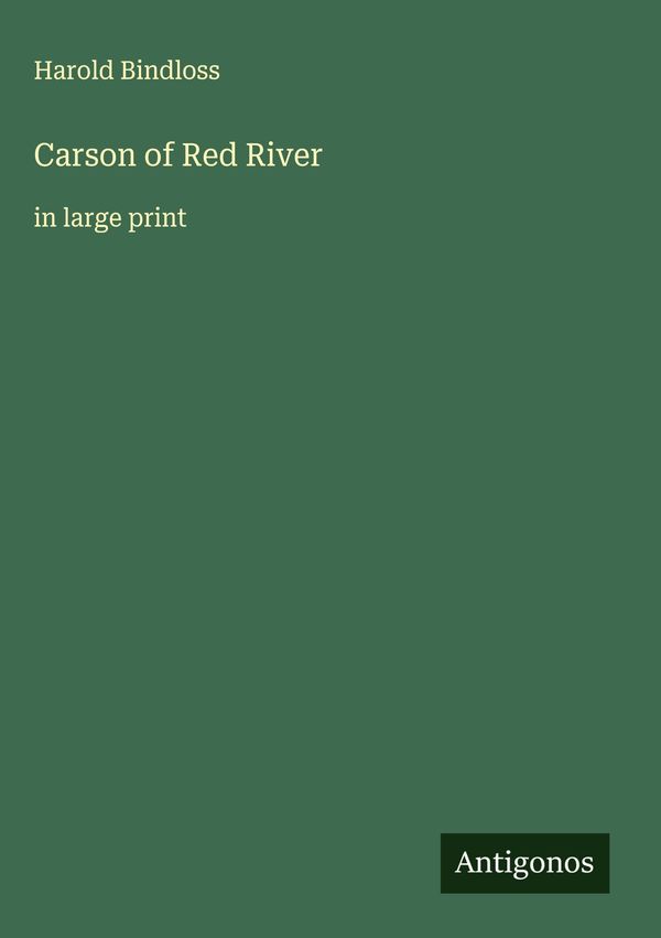 Carson of Red River - Harold Bindloss (Buch)