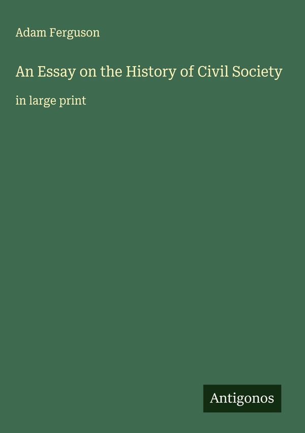 An Essay on the History of Civil Society - Adam Ferguson (Buch)