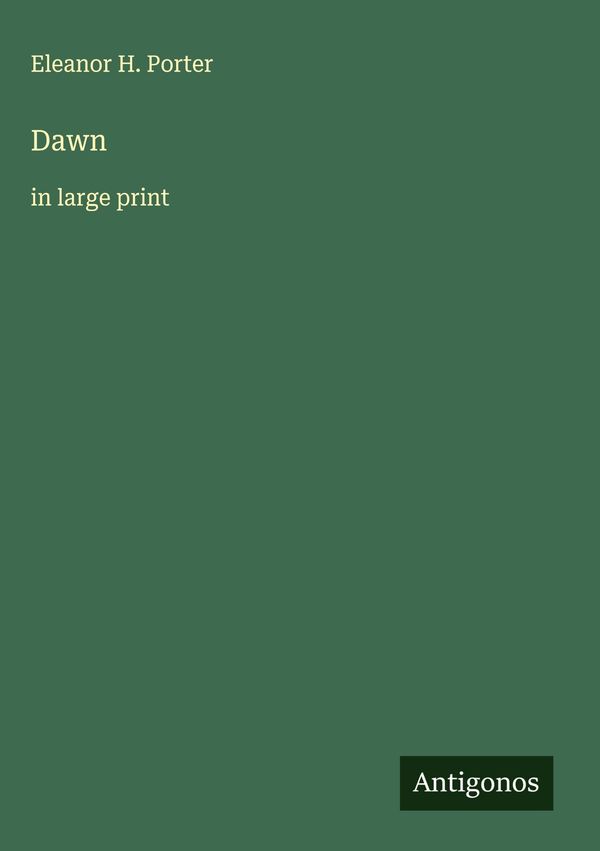 Dawn - Eleanor H. Porter (Buch)