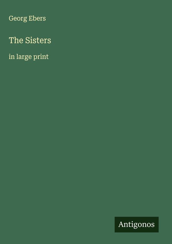 The Sisters - Georg Ebers (Buch)