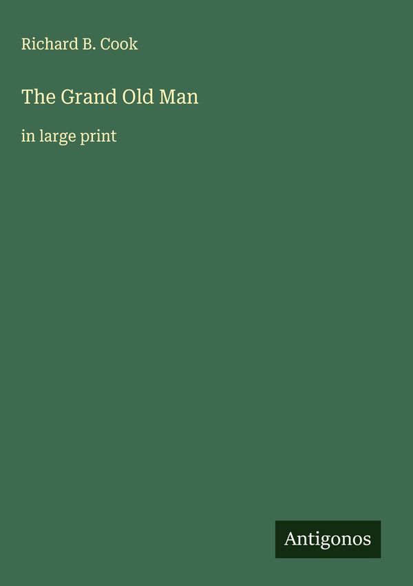 The Grand Old Man - Richard B. Cook (Buch)