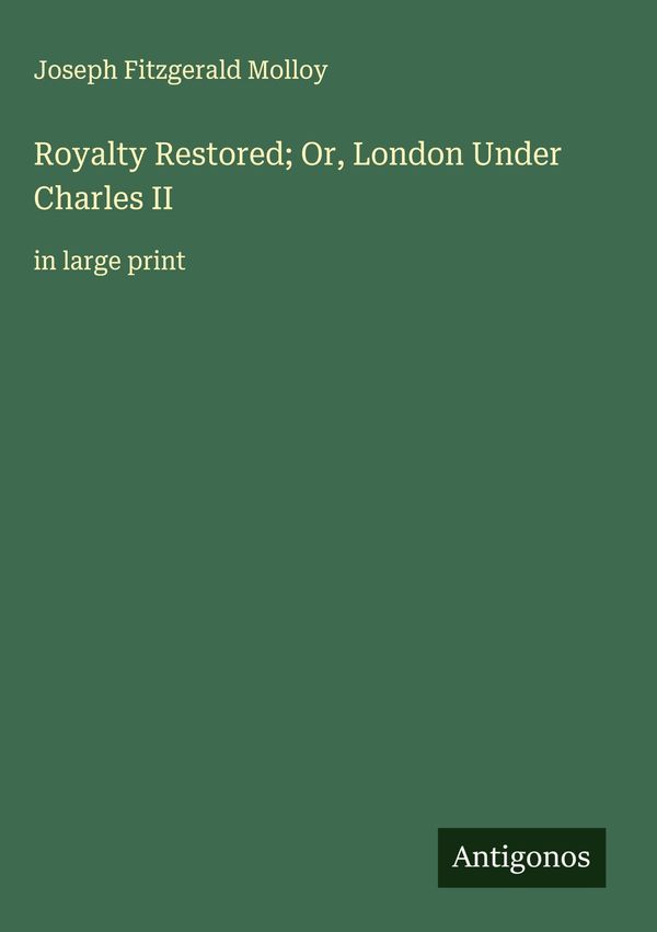 Royalty Restored; Or, London Under Charles II (Buch)