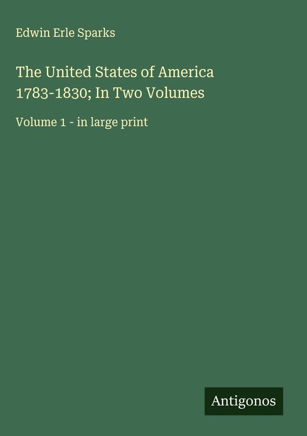 The United States of America 1783-1830; In Two Volumes (Buch)