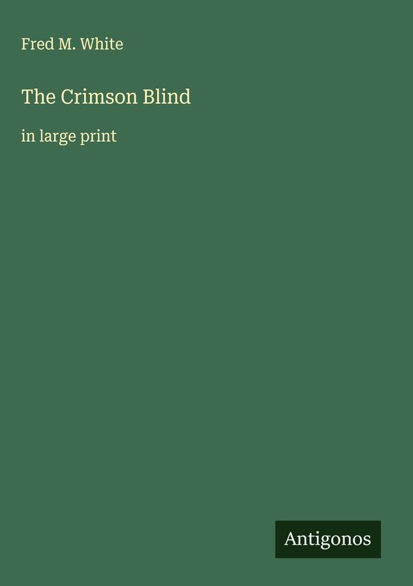 The Crimson Blind - Fred M. White (Buch)