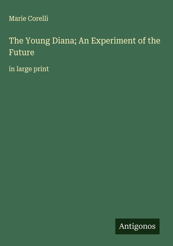 The Young Diana; An Experiment of the Future - Marie Corelli (Buch)