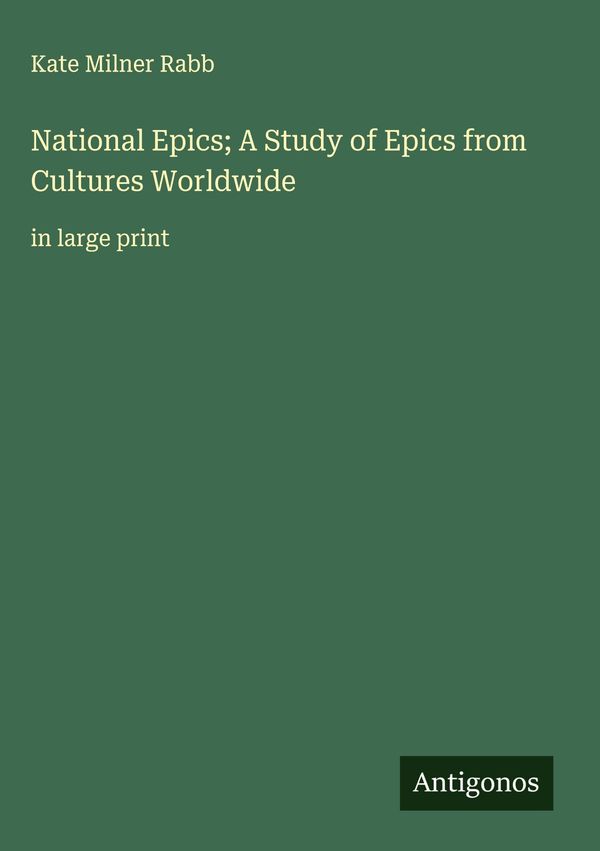 National Epics; A Study of Epics from Cultures Worldwide (Buch)