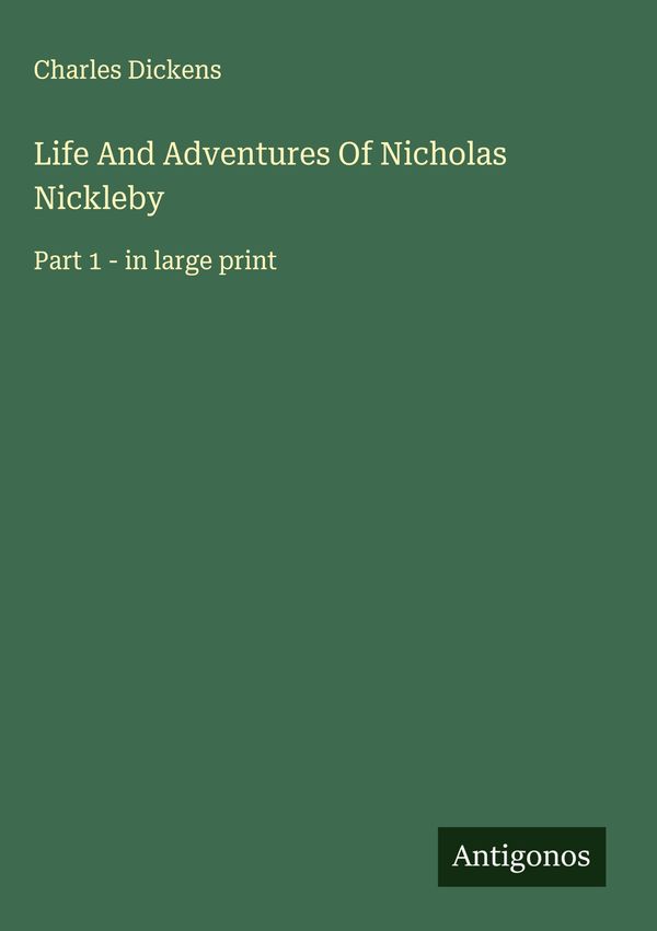 Life And Adventures Of Nicholas Nickleby - Charles Dickens (Buch)