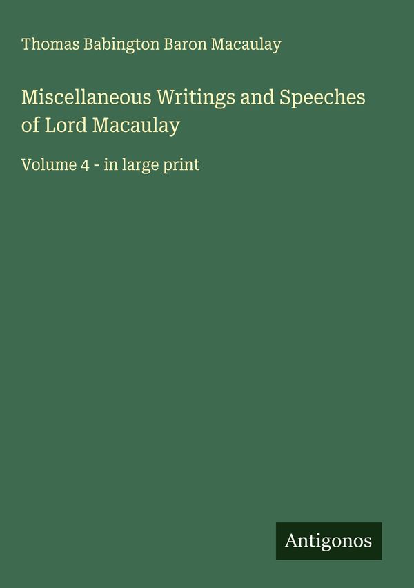 Miscellaneous Writings and Speeches of Lord Macaulay (Buch)
