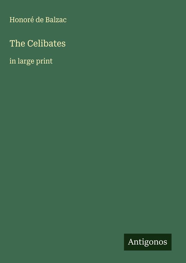 The Celibates - Honoré de Balzac (Buch)