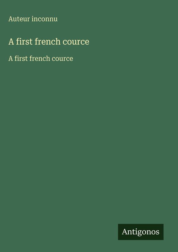 A first french cource - Auteur Inconnu (Buch)