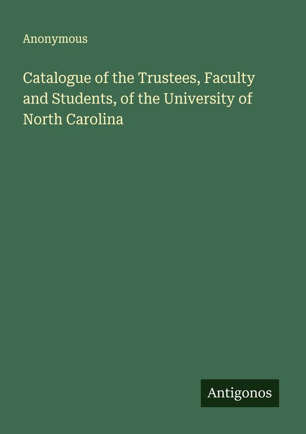 Catalogue of the Trustees, Faculty and Students, of the University ...