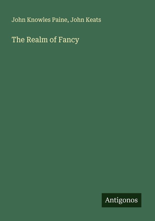 The Realm of Fancy - John Knowles Paine (Buch)