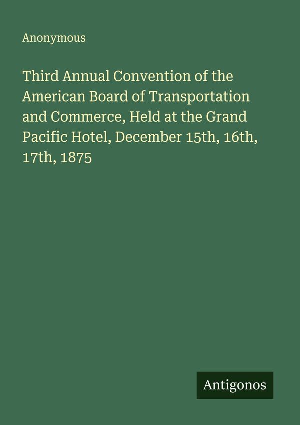 Third Annual Convention of the American Board of Transportation and...
