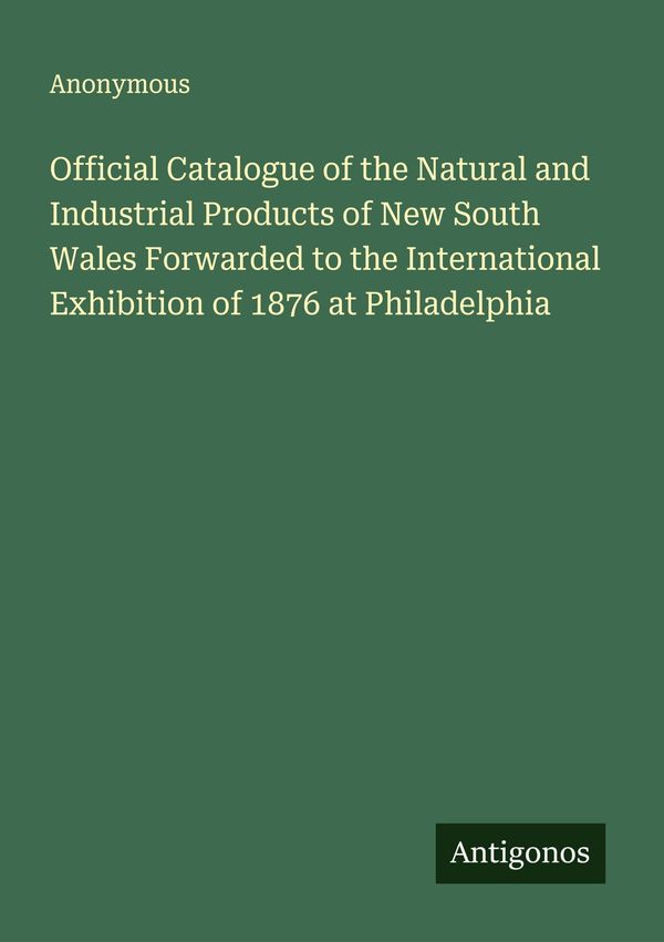 Official Catalogue of the Natural and Industrial Products of New So...