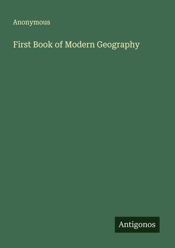 First Book of Modern Geography - Anonymous (Buch)