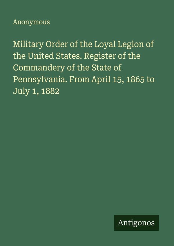Military Order of the Loyal Legion of the United States. Register o...