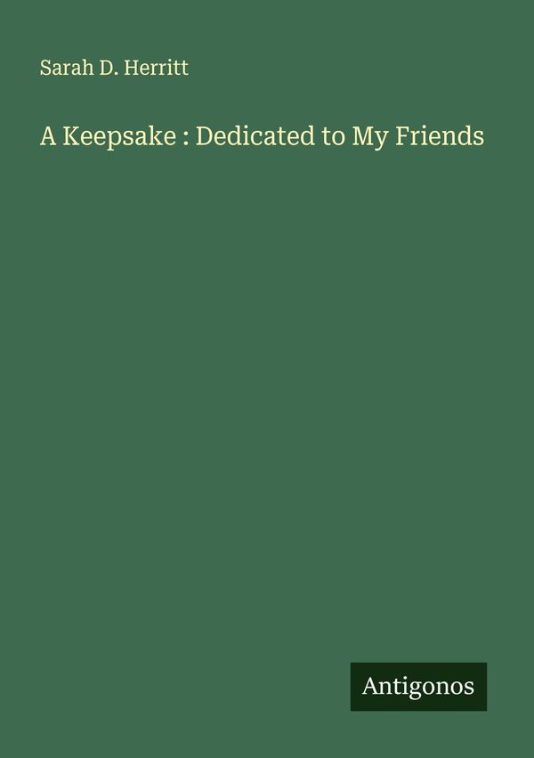 A Keepsake : Dedicated to My Friends - Sarah D. Herritt (Buch)