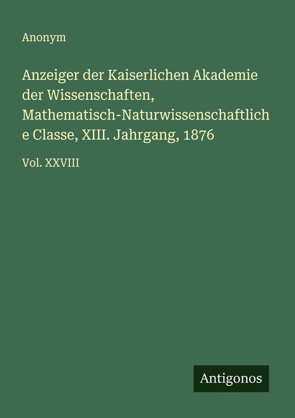 Anzeiger der Kaiserlichen Akademie der Wissenschaften, Mathematisch...