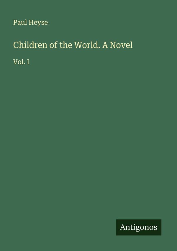 Children of the World. A Novel - Paul Heyse (Buch)