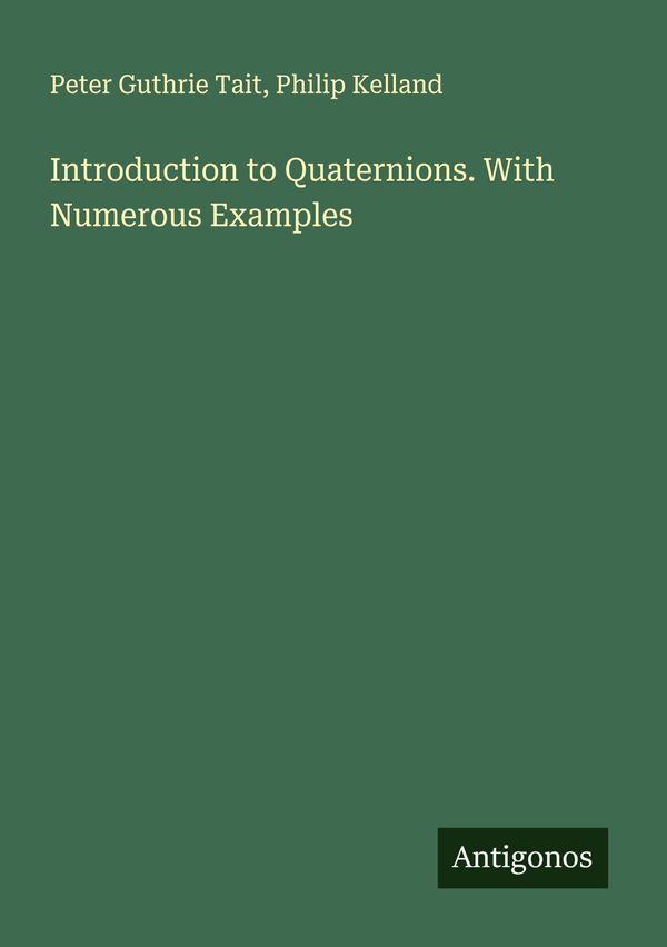 Introduction to Quaternions. With Numerous Examples (Buch)