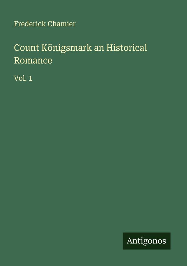 Count Königsmark an Historical Romance - Frederick Chamier (Buch)