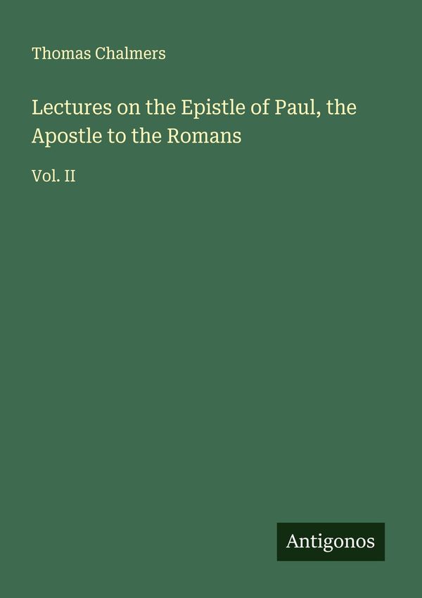 Lectures on the Epistle of Paul, the Apostle to the Romans (Buch)