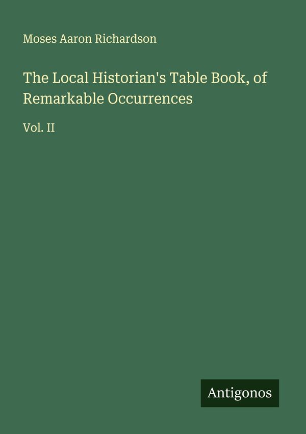 The Local Historians Table Book, of Remarkable Occurrences (Buch)
