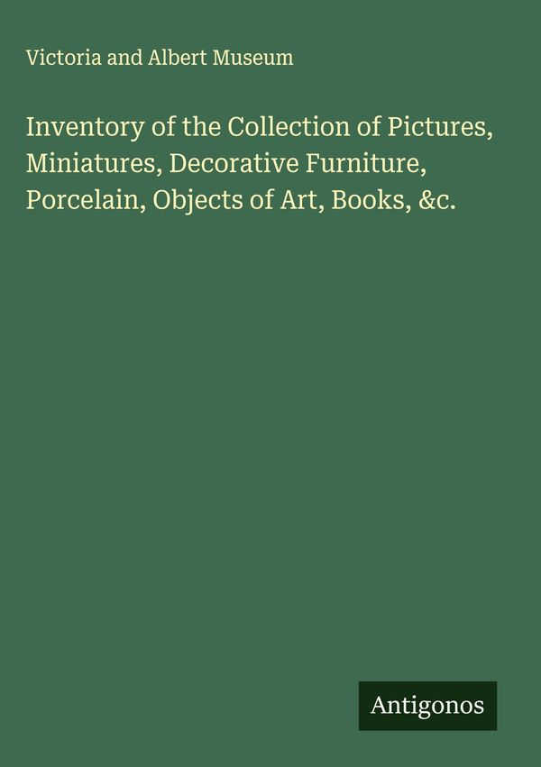 Inventory of the Collection of Pictures, Miniatures, Decorative Fur...