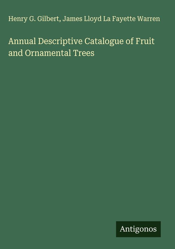 Annual Descriptive Catalogue of Fruit and Ornamental Trees (Buch)
