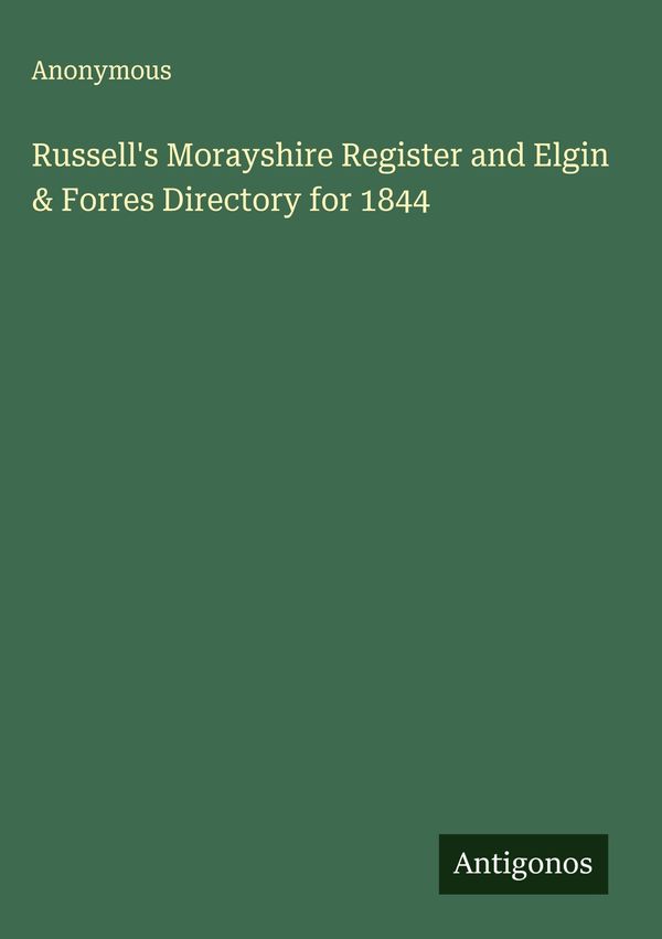 Russells Morayshire Register and Elgin & Forres Directory for 1844