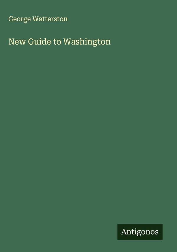 New Guide to Washington - George Watterston (Buch)