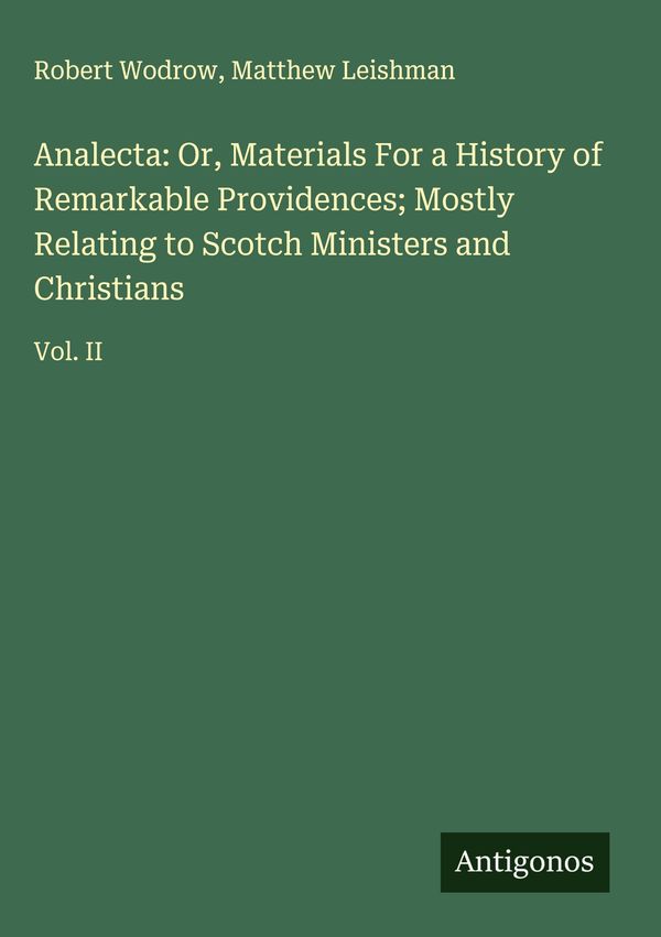 Analecta: Or, Materials For a History of Remarkable Providences; Mo...