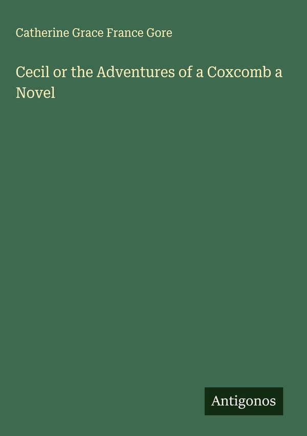 Cecil or the Adventures of a Coxcomb a Novel (Buch)