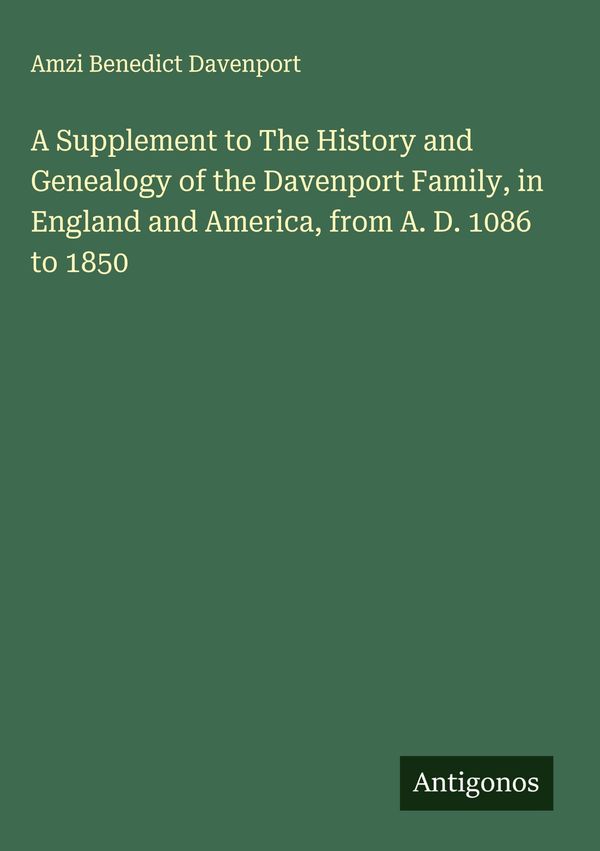A Supplement to The History and Genealogy of the Davenport Family, ...