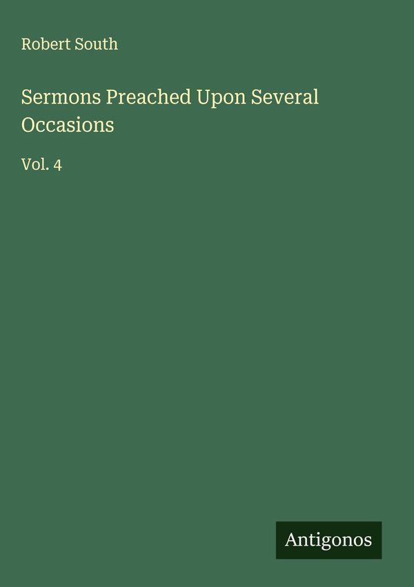 Sermons Preached Upon Several Occasions - Robert South (Buch)