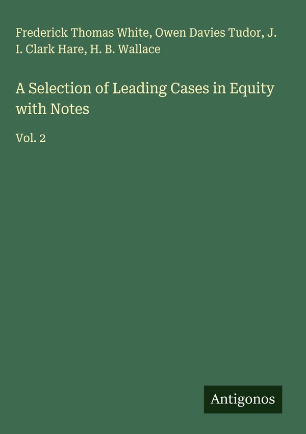 A Selection of Leading Cases in Equity with Notes (Buch)