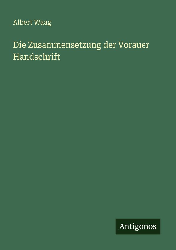 Die Zusammensetzung der Vorauer Handschrift - Albert Waag (Buch)