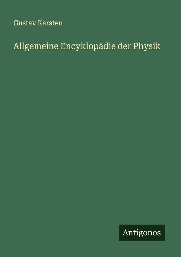 Allgemeine Encyklopädie der Physik - Gustav Karsten (Buch)