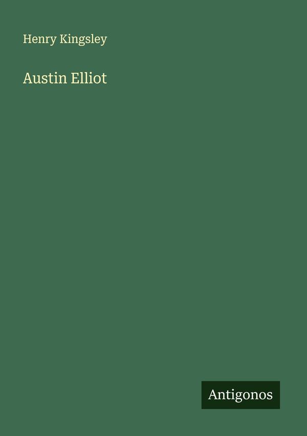 Austin Elliot - Henry Kingsley (Buch)