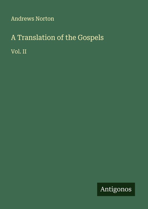 A Translation of the Gospels - Andrews Norton (Buch)