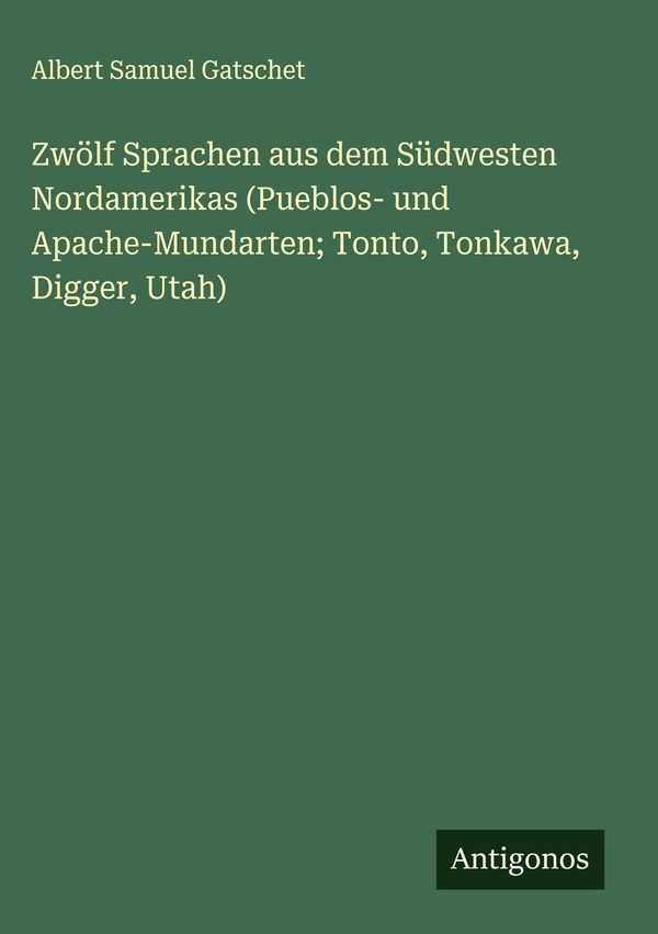 Zwölf Sprachen aus dem Südwesten Nordamerikas (Pueblos- und Apache-...