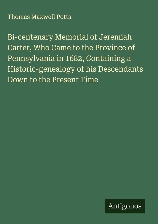 Bi-centenary Memorial of Jeremiah Carter, Who Came to the Province ...