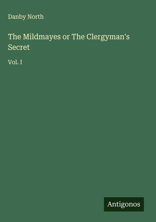 The Mildmayes or The Clergymans Secret - Danby North (Buch)