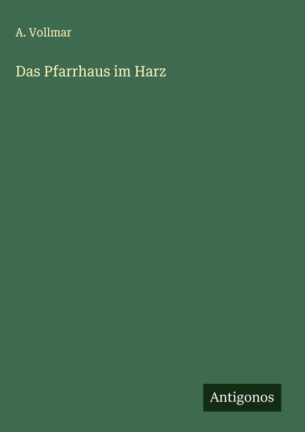 Das Pfarrhaus im Harz - A. Vollmar (Buch)