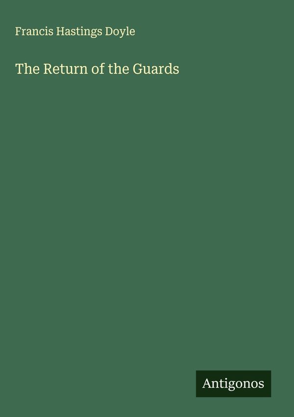 The Return of the Guards - Francis Hastings Doyle (Buch)