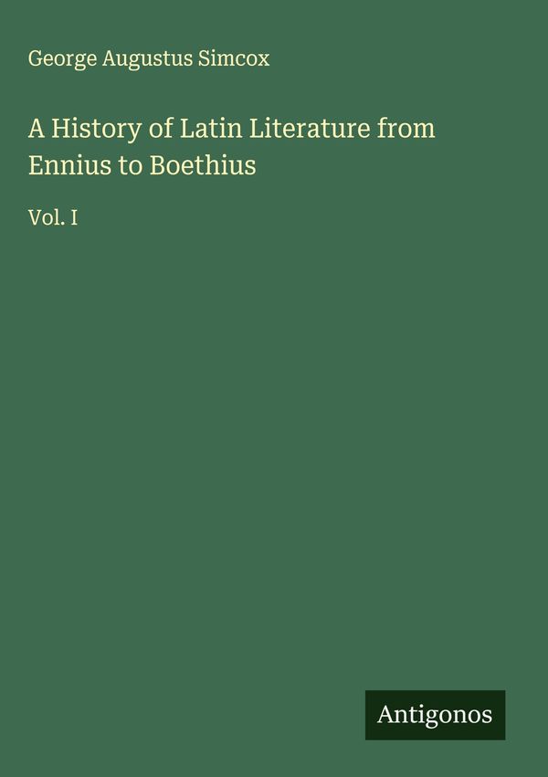 A History of Latin Literature from Ennius to Boethius (Buch)