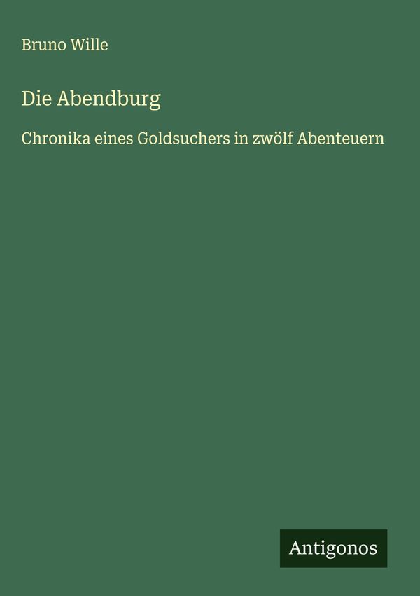 Die Abendburg - Bruno Wille (Buch)