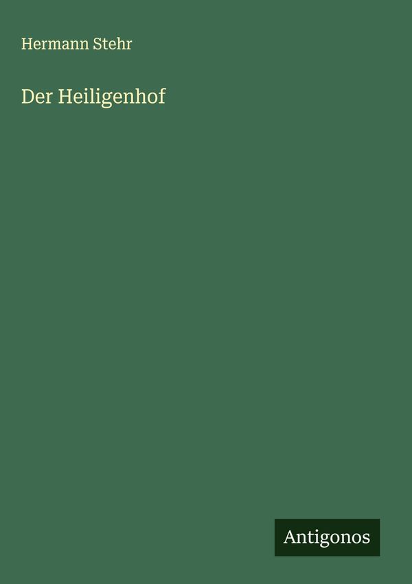 Der Heiligenhof - Hermann Stehr (Buch)